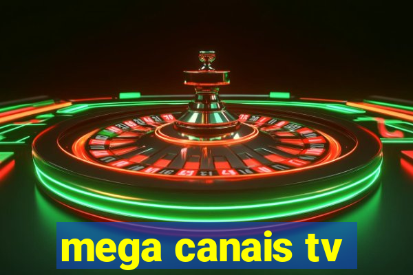 mega canais tv